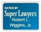 Super Lawyers - Robert L Wiggins Jr